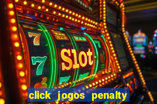 click jogos penalty fever brasil